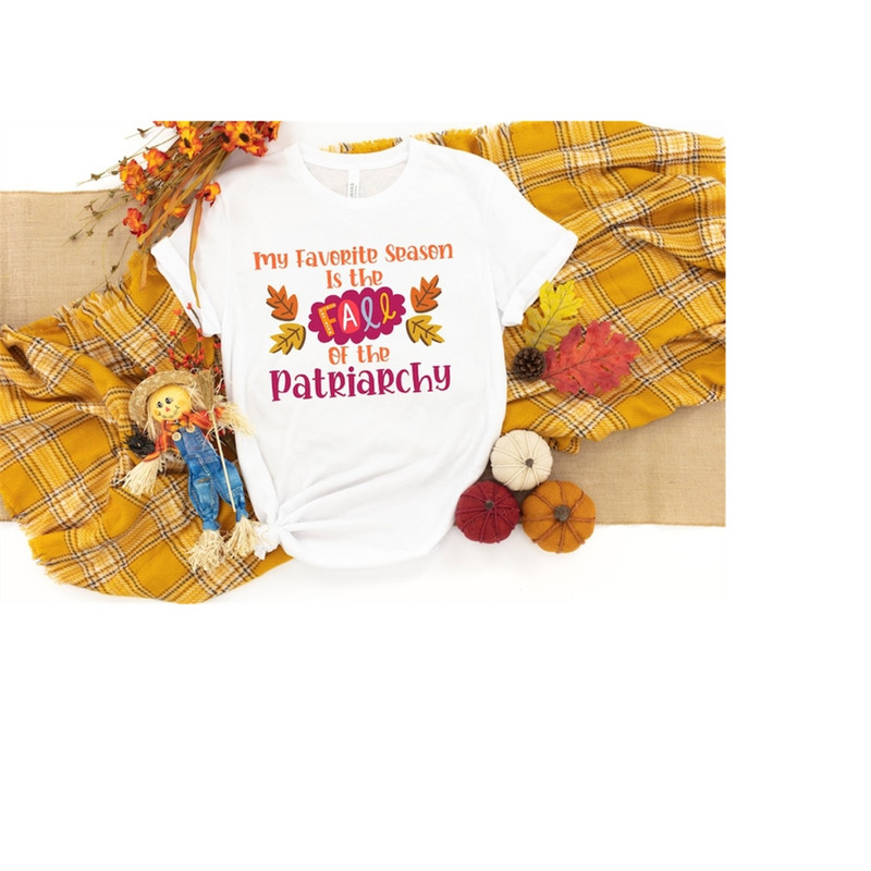 MR-1992023142614-my-favorite-season-is-fall-of-the-patriarchy-feminism-shirt-image-1.jpg