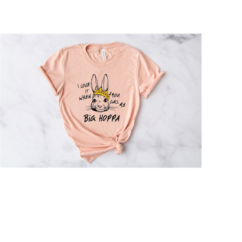MR-1992023142645-i-love-it-when-you-call-me-big-hoppa-shirt-funny-easter-image-1.jpg