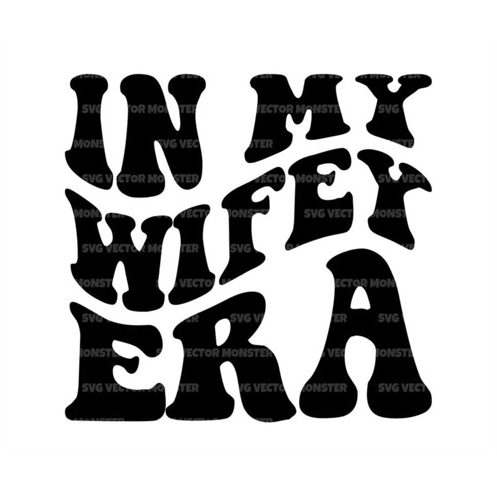 MR-1992023142829-in-my-wifey-era-svg-bride-t-shirt-wavy-text-letters-image-1.jpg