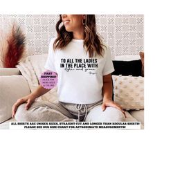 to all the ladies in the place with style and grace shirt, feminist shirt, biggie shirt, gift for women, positive quote,