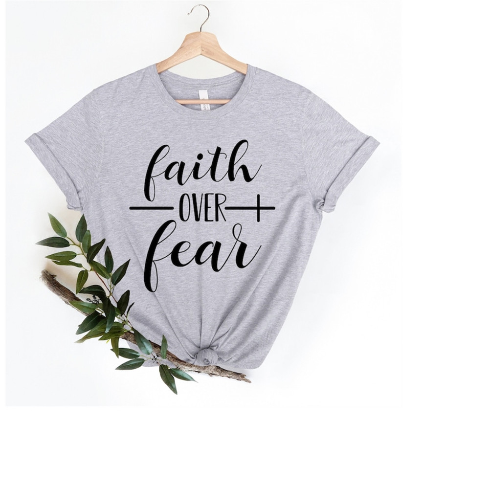 MR-1992023143826-faith-over-fear-shirtchristian-shirtsfaith-shirtreligious-image-1.jpg