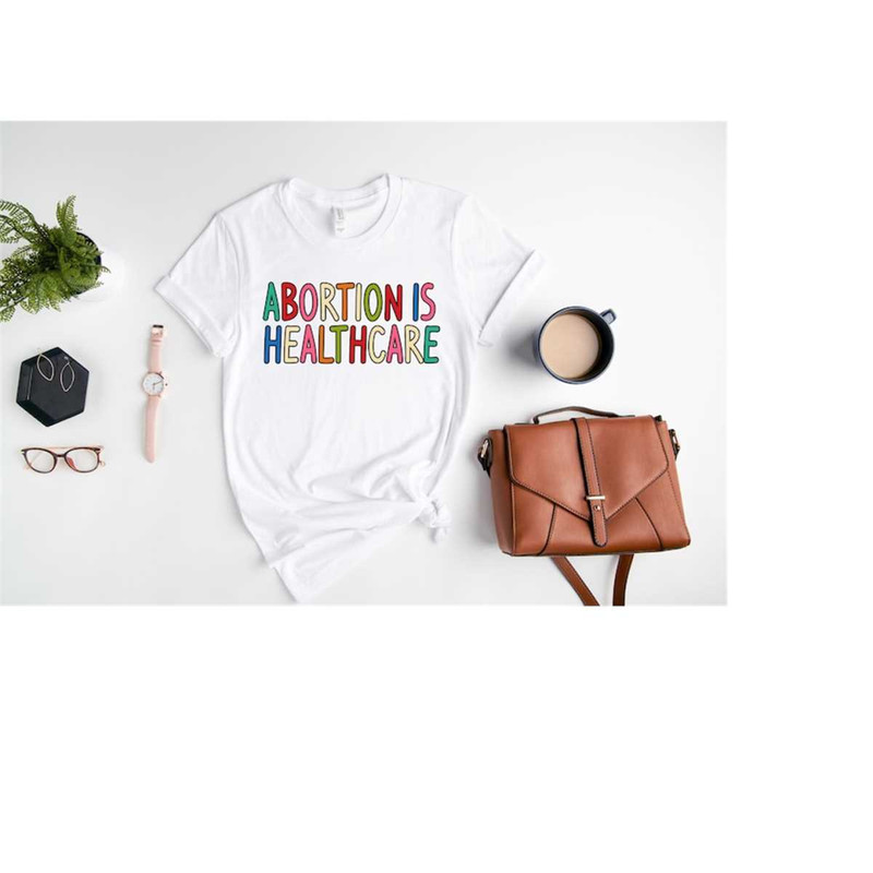 MR-1992023144414-abortion-is-healthcare-shirt-abortion-rights-my-body-my-image-1.jpg