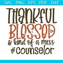 thankful counselor svg, thankful shirt, thankful gift, blessing svg, blessing shirt, blessing gift, counselor shirt, cou