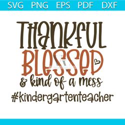 thankful svg, kindergarten teacher svg, thankful shirt, thankful gift, blessing svg, blessing shirt, blessing gift, kind
