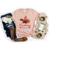 thanksgiving cooking squad shirt, thankful shirt, turkey day shirt, family matching shirt, thanksgiving family shirt, th