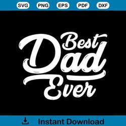 best dad everdad best ever daddy happy fathers day svg