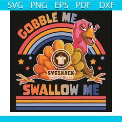gobble me swallow me turkey with rainbow svg, thanksgiving svg, gobble me swallow me svg, turkey svg, turkey svg, turkey