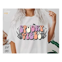spooky vibes svg, spooky season svg, retro halloween svg, fall svg, halloween skeleton svg, halloween vibes svg, hallowe