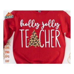 holly jolly teacher svg, teacher christmas svg, christmas tree svg, merry teacher svg, one merry teacher svg, holiday te