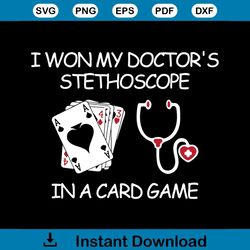 i won my doctors stethoscope svg