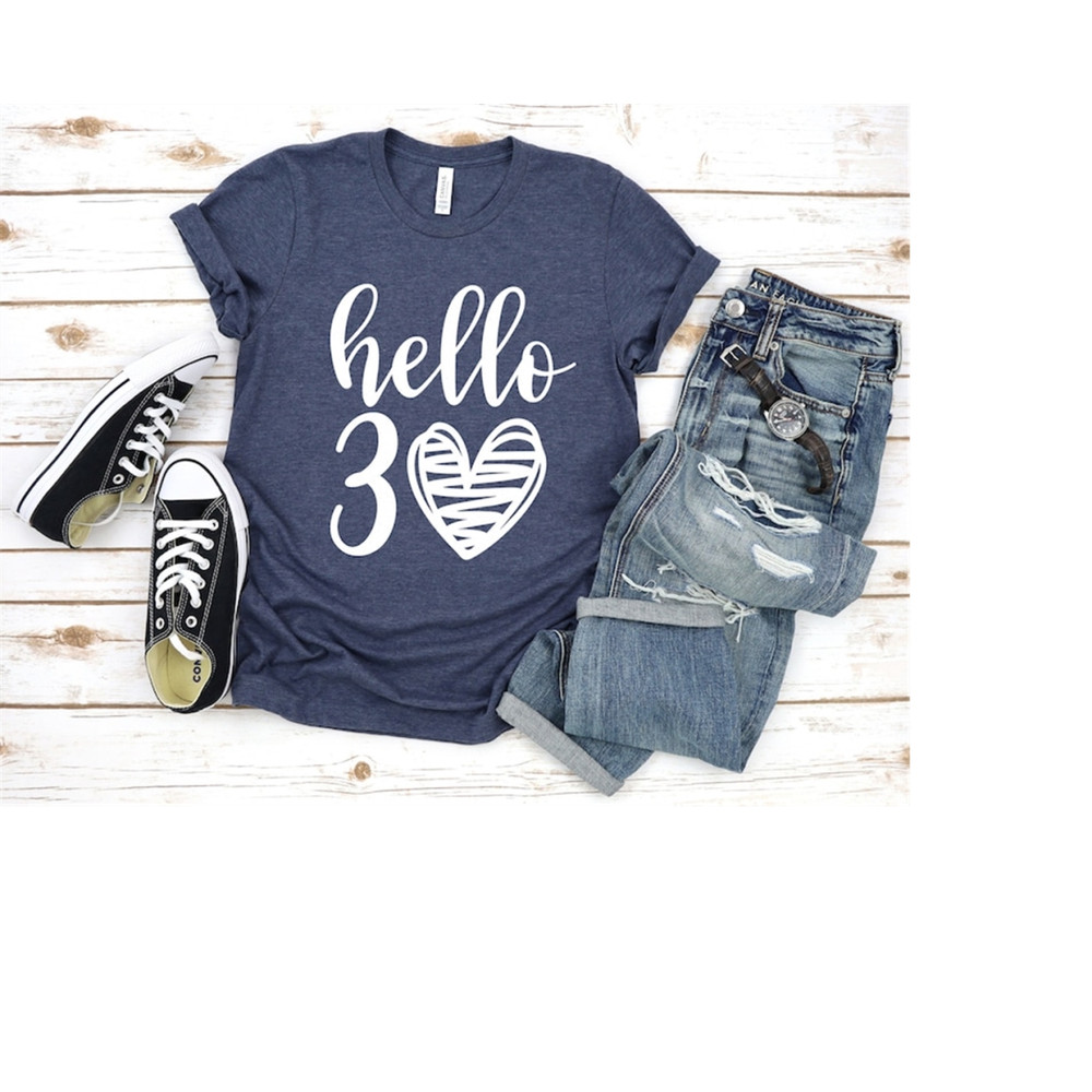 MR-1992023155628-hello-30-heart-shirt-30th-birthday-shirt-thirtieth-image-1.jpg
