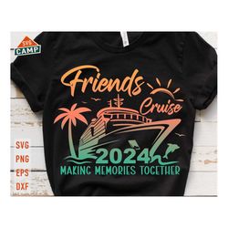 friends cruise 2024 svg, friends vacation svg, friends cruise svg, cruise 2024 svg, friends trip svg, cruise squad 2024,