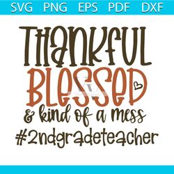 thankful 2nd grade teacher svg, thankful shirt, thankful gift, blessing svg, blessing shirt, blessing gift, 2nd grade te