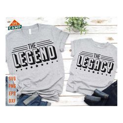 legend legacy svg, dad and me svg, fathers day svg, father and son svg, father daughter svg, dad and son matching shirts