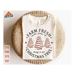 farm fresh christmas tree cakes svg, christmas cake svg, christmas tree farm, funny christmas svg, christmas tree cake,