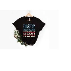 daddy husband hero shirt, patriotic dad shirt, american flag dad t-shirt, 4th of july dad shirt, father's day patriotic