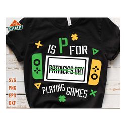 p is for playing games svg, st patrick day video game svg, funny patrick svg, kids st patricks svg, st patricks games, b