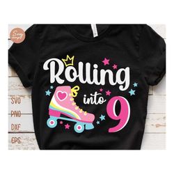 rolling into 9 girl birthday shirt svg, 9th birthday girl, birthday roller skates svg, 9th birthday svg, birthday girls
