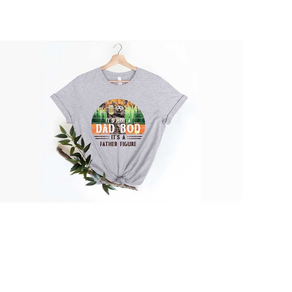 MR-1992023163951-its-not-a-dad-bod-its-a-father-figure-shirt-dad-image-1.jpg