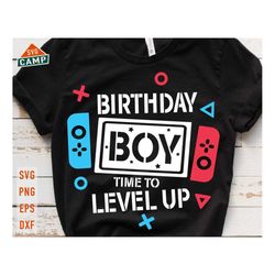birthday boy time to level up svg, gamer birthday svg, birthday boy svg, video game birthday svg, video game theme birth
