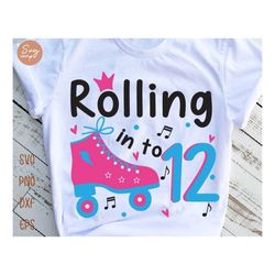 rolling into 12 svg, birthday roller skates svg, 12th birthday svg, roller skating svg, roller girl svg, retro summer ki