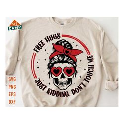 free hugs just kidding don't touch me svg, valentine skull messy bun svg, funny valentine svg, valentine skeleton svg, v