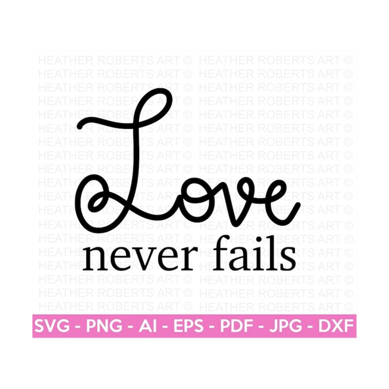 MR-2092023101920-love-never-fails-svg-positive-quote-svg-self-love-svg-image-1.jpg