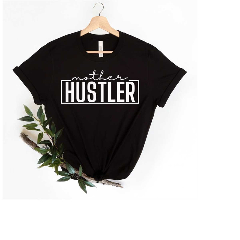 MR-2092023102447-mother-hustler-shirt-mothers-day-shirt-gift-for-mothers-day-image-1.jpg