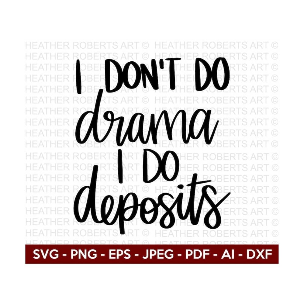 MR-2092023102534-i-dont-do-drama-i-do-deposits-svg-motivational-quotes-image-1.jpg