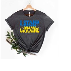 i stand with ukraine shirt, ukrainian shirt, war in ukraine shirt, no war shirt, stop the war shirt, support ukraine tee