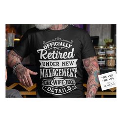 officially retired svg, under new management svg, see wife for details svg, retirement svg, retired 2023 svg, retired sv