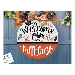 welcome to the nuthouse door hanger svg fall door hanger svg, autumn door hanger svg welcome sign svg front door sign gl