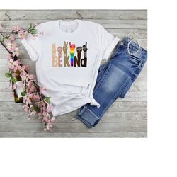 be kind rainbow shirt, be kind t-shirt, lgbt shirt, anti-racism shirt, kindness shirt, love shirt sign language, be kind