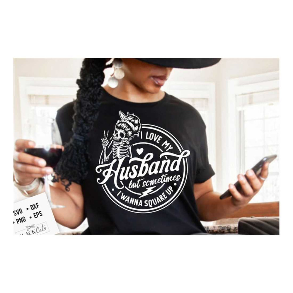 MR-2092023112229-i-love-my-husband-but-sometimes-i-wanna-square-up-svg-i-love-image-1.jpg