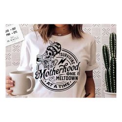 surviving motherhood one meltdown at a time svg, surviving motherhood svg, motherhood svg, mom life svg, mom svg