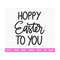 MR-2092023115154-hoppy-easter-to-you-svg-easter-svg-easter-svg-for-kids-image-1.jpg