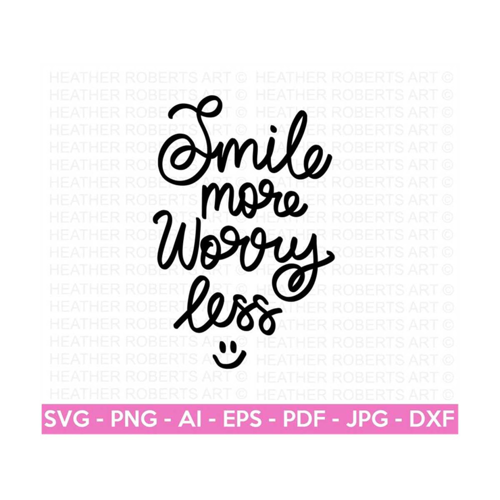 MR-209202312557-smile-more-worry-less-svg-positive-quote-svg-self-love-svg-image-1.jpg