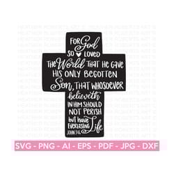 john 3 : 16 svg, christian faith cross svg, jesus christian svg, bible verse svg, religious svg, christian svg, jesus sv