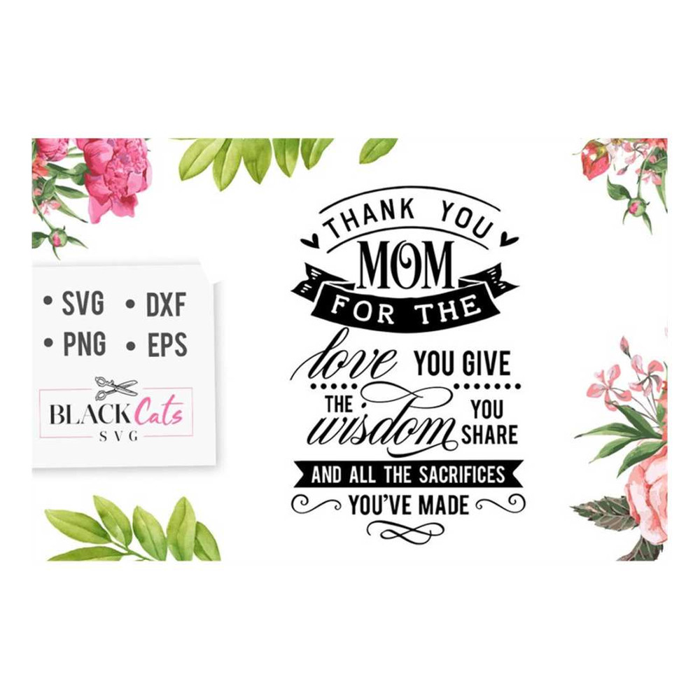 MR-2092023121717-thank-you-mom-for-the-love-you-give-svg-mom-life-svg-mom-image-1.jpg