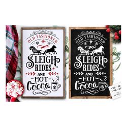 old fashioned sleigh rides and hot cocoa svg, old fashioned sleigh rides svg, farmhouse christmas svg, sleigh rides svg,