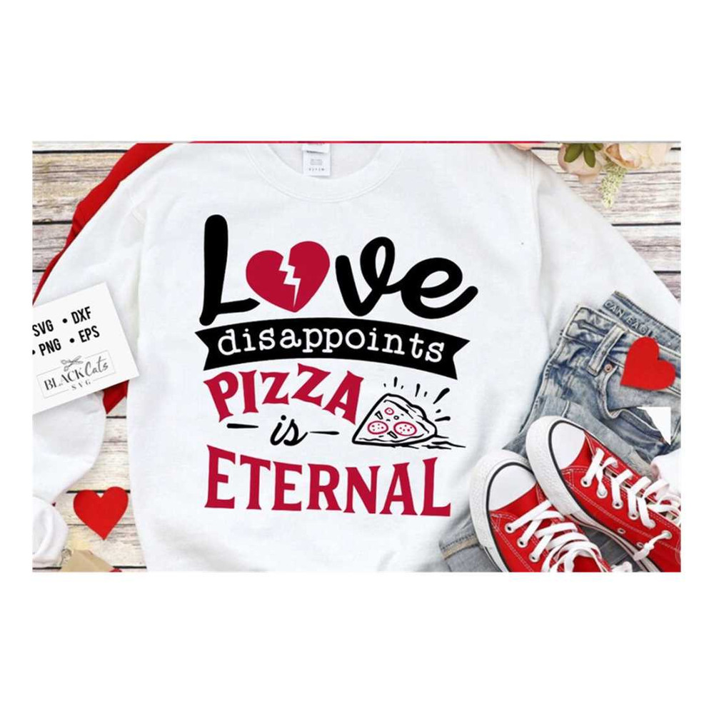 MR-2092023133659-love-dissapoints-pizza-is-eternal-svg-anti-valentines-image-1.jpg