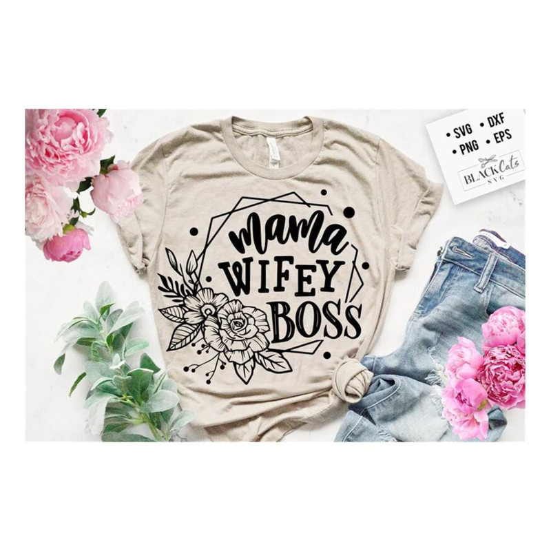 MR-2092023134626-mama-wifey-boss-svg-mama-svg-wifey-svg-boss-svg-mom-life-image-1.jpg