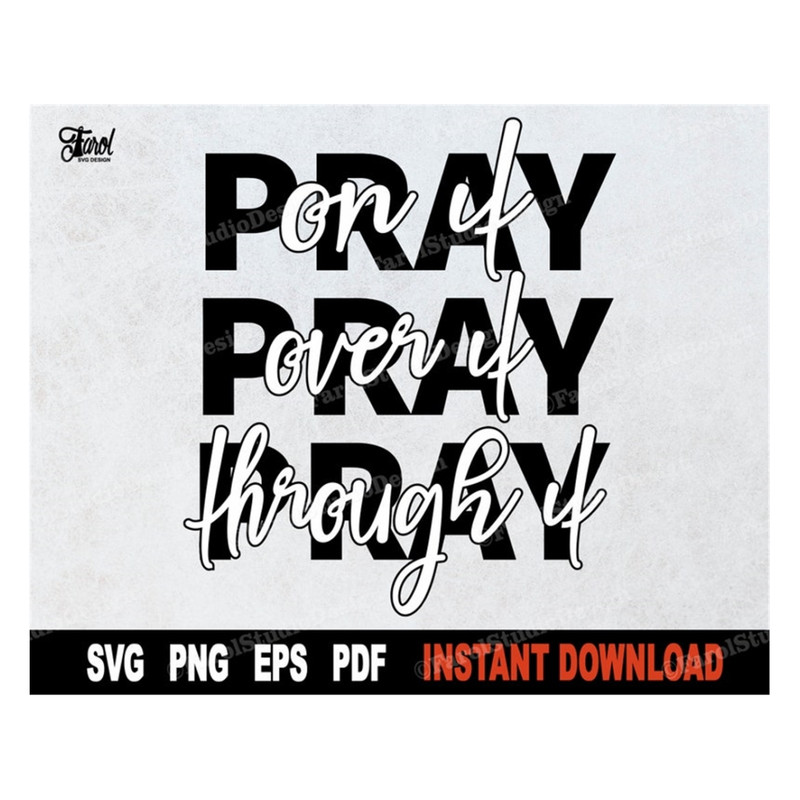 MR-2092023134639-pray-on-it-pray-over-it-pray-through-it-svg-cut-file-image-1.jpg