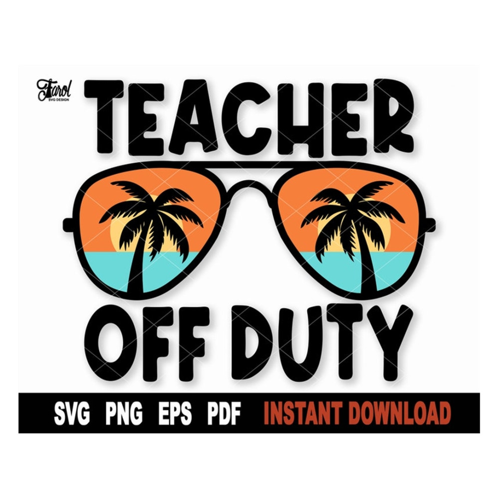 MR-209202313474-teacher-off-duty-svg-file-for-cricut-silhouette-teacher-summer-vacation-svg-cutting-file-sublimation-png-design-instant-digital-download.jpg