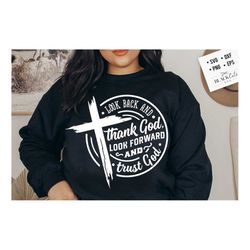 look back and thank god svg, look forward and trust god svg, prayer svg, pray svg, christian cross svg, bible verse svg