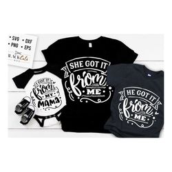 i got it from my mama svg, she got it from me svg, mama and me svg, mama and baby svg, matching svg,  matching mama svg