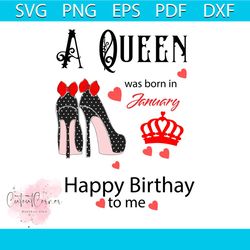 A Queen Was Born In January Happy Birthday To Me Svg, Birthday Svg, Queen Svg, Birthday Queen Svg, January Queen Svg, Bo