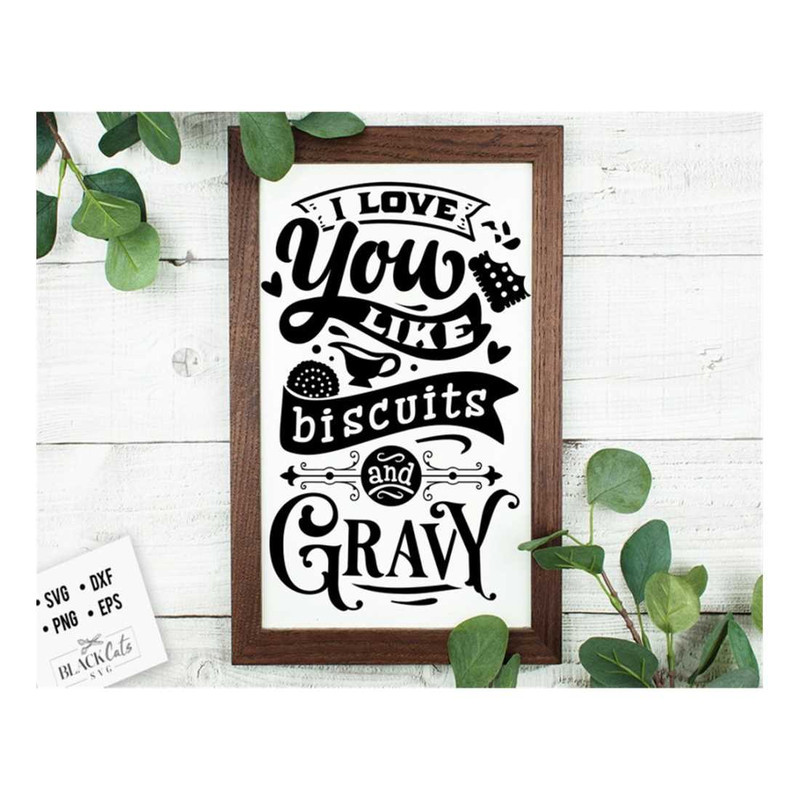 MR-209202314435-i-love-you-like-biscuits-and-gravy-svg-kitchen-svg-funny-image-1.jpg