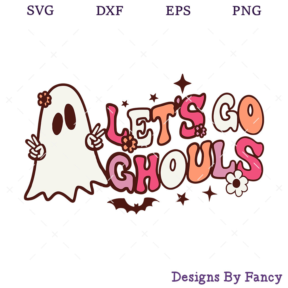 Let's Go Ghouls SVG, Ghost SVG, Funny Halloween SVG.jpg