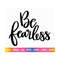 MR-2092023145022-be-fearless-svg-happiness-svg-self-love-self-care-positive-image-1.jpg